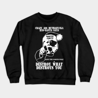 Earth First Santa Claus Crewneck Sweatshirt